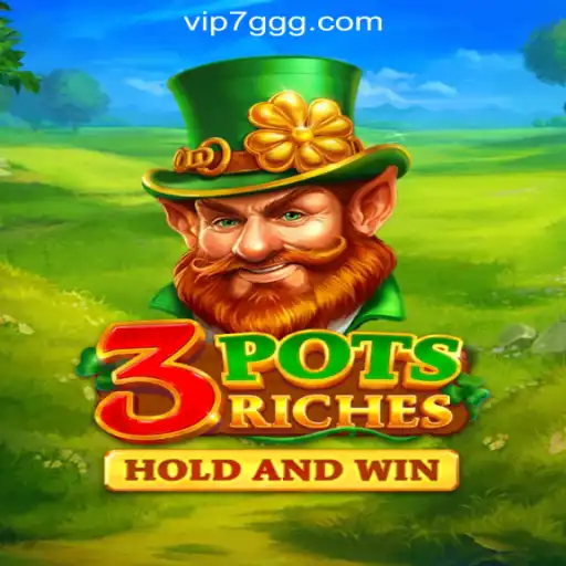 Discover the Excitement of 3potsRiches: The Leading Slot Game on 7GGG.COM Oficial Slots Brasil #1