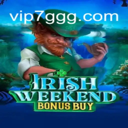 Exploring the World of IrishWeekendBonusBuy: The Leading Game on 7GGG.COM Oficial Slots Brasil #1